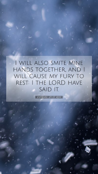 Picture 07 - Ezekiel 21:17 KJV Mobile Phone Wallpaper - I will also smite mine hands together, and I will - Mobile Bible Verse Wallpaper
