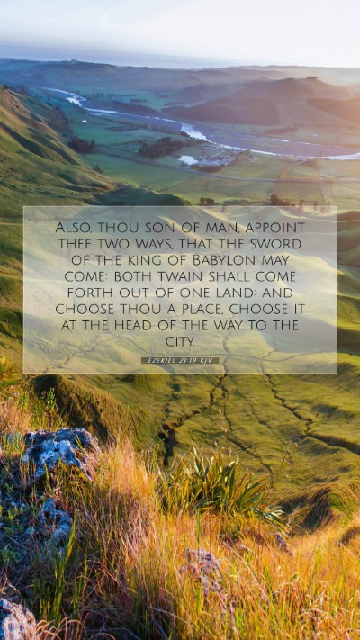 Picture 07 - Ezekiel 21:19 KJV Mobile Phone Wallpaper - Also, thou son of man, appoint thee two ways, - Mobile Bible Verse Wallpaper
