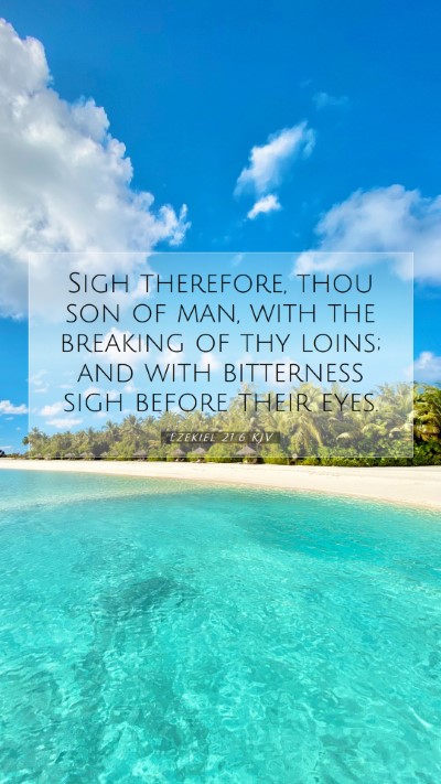 Picture 07 - Ezekiel 21:6 KJV Mobile Phone Wallpaper - Sigh therefore, thou son of man, with the - Mobile Bible Verse Wallpaper