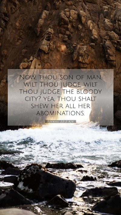 Picture 07 - Ezekiel 22:2 KJV Mobile Phone Wallpaper - Now, thou son of man, wilt thou judge, wilt thou - Mobile Bible Verse Wallpaper