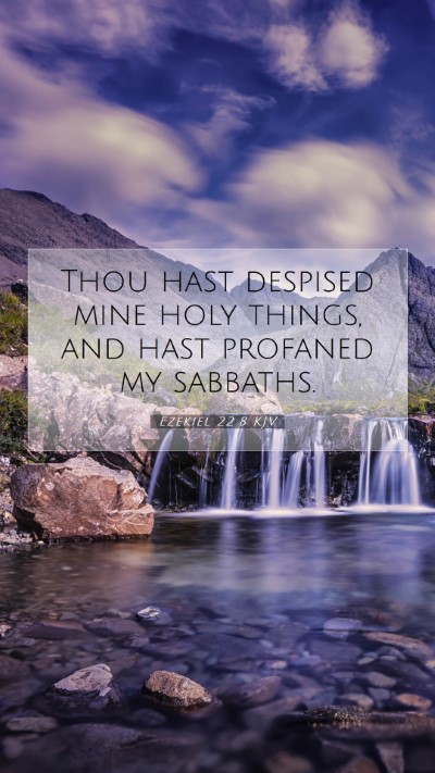 Picture 07 - Ezekiel 22:8 KJV Mobile Phone Wallpaper - Thou hast despised mine holy things, and hast - Mobile Bible Verse Wallpaper