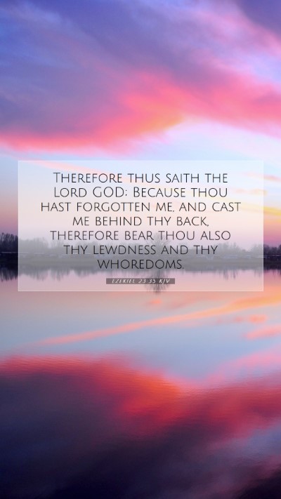 Picture 07 - Ezekiel 23:35 KJV Mobile Phone Wallpaper - Therefore thus saith the Lord GOD; Because thou - Mobile Bible Verse Wallpaper