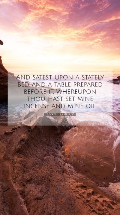 Picture 07 - Ezekiel 23:41 KJV Mobile Phone Wallpaper - And satest upon a stately bed, and a table - Mobile Bible Verse Wallpaper