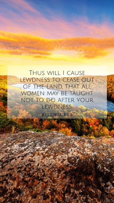Picture 07 - Ezekiel 23:48 KJV Mobile Phone Wallpaper - Thus will I cause lewdness to cease out of the - Mobile Bible Verse Wallpaper