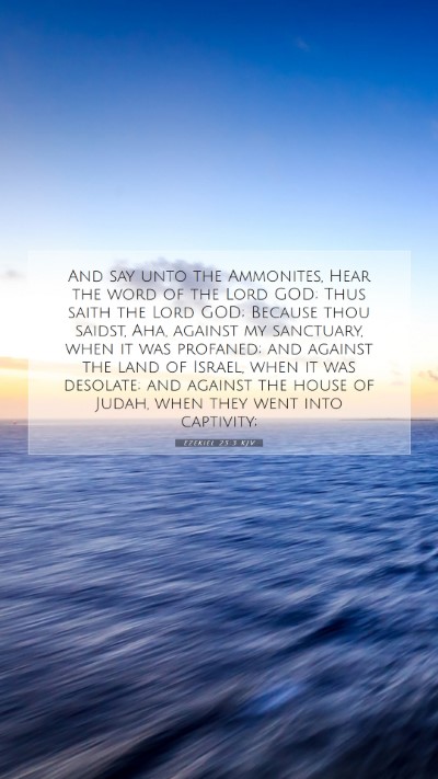 Picture 07 - Ezekiel 25:3 KJV Mobile Phone Wallpaper - And say unto the Ammonites, Hear the word of the - Mobile Bible Verse Wallpaper