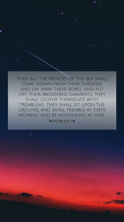 Picture 07 - Ezekiel 26:16 KJV Mobile Phone Wallpaper - Then all the princes of the sea shall come down - Mobile Bible Verse Wallpaper