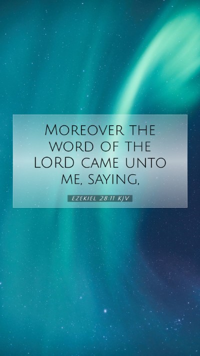 Picture 07 - Ezekiel 28:11 KJV Mobile Phone Wallpaper - Moreover the word of the LORD came unto me, - Mobile Bible Verse Wallpaper