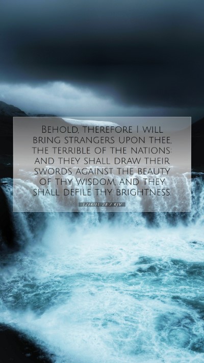 Picture 07 - Ezekiel 28:7 KJV Mobile Phone Wallpaper - Behold, therefore I will bring strangers upon - Mobile Bible Verse Wallpaper