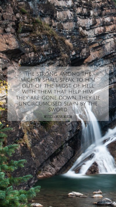 Picture 07 - Ezekiel 32:21 KJV Mobile Phone Wallpaper - The strong among the mighty shall speak to him - Mobile Bible Verse Wallpaper