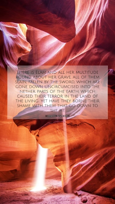 Picture 07 - Ezekiel 32:24 KJV Mobile Phone Wallpaper - There is Elam and all her multitude round about - Mobile Bible Verse Wallpaper