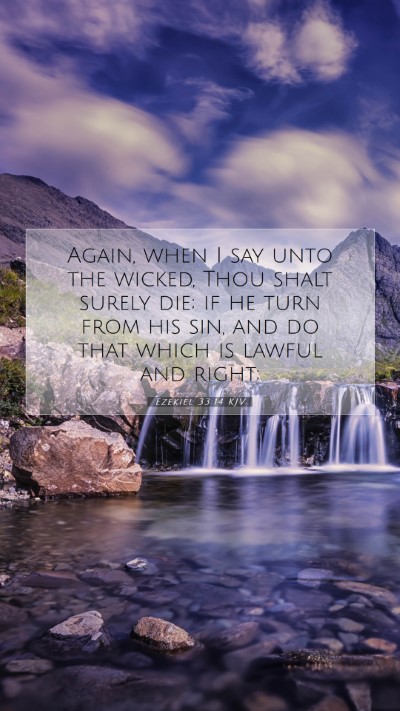 Picture 07 - Ezekiel 33:14 KJV Mobile Phone Wallpaper - Again, when I say unto the wicked, Thou shalt - Mobile Bible Verse Wallpaper