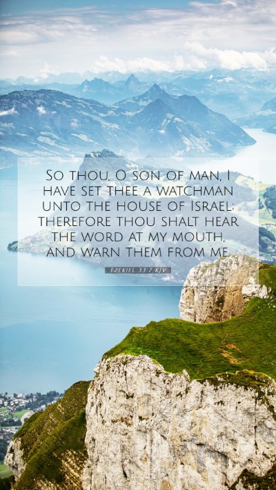 Picture 07 - Ezekiel 33:7 KJV Mobile Phone Wallpaper - So thou, O son of man, I have set thee a watchman - Mobile Bible Verse Wallpaper