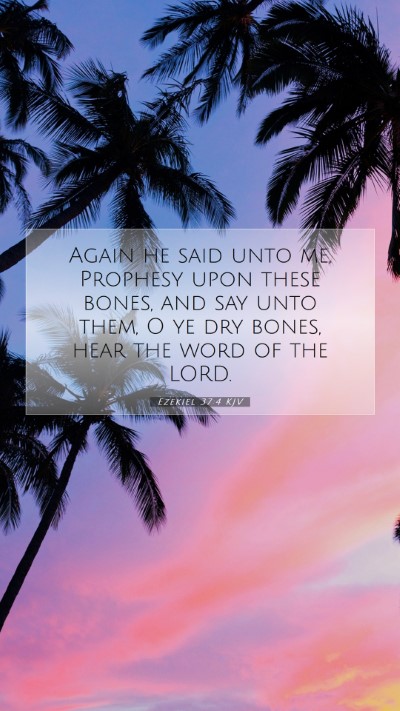 Picture 07 - Ezekiel 37:4 KJV Mobile Phone Wallpaper - Again he said unto me, Prophesy upon these bones, - Mobile Bible Verse Wallpaper