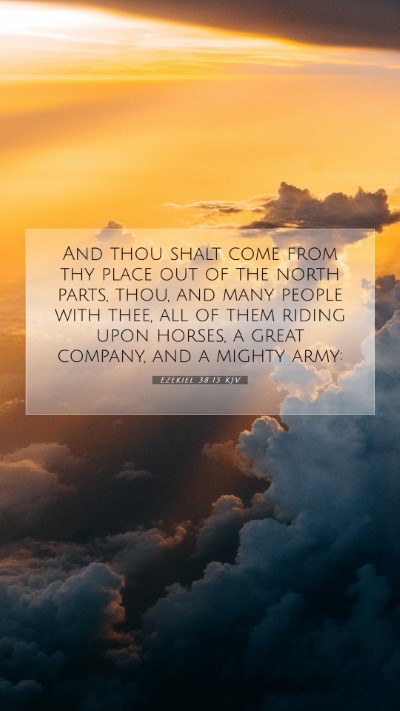 Picture 07 - Ezekiel 38:15 KJV Mobile Phone Wallpaper - And thou shalt come from thy place out of the - Mobile Bible Verse Wallpaper