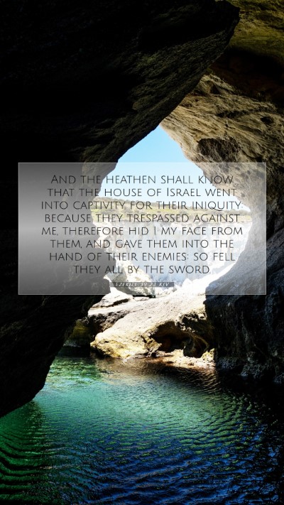Picture 07 - Ezekiel 39:23 KJV Mobile Phone Wallpaper - And the heathen shall know that the house of - Mobile Bible Verse Wallpaper