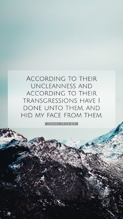 Picture 07 - Ezekiel 39:24 KJV Mobile Phone Wallpaper - According to their uncleanness and according to - Mobile Bible Verse Wallpaper