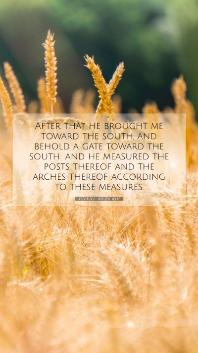 Picture 07 - Ezekiel 40:24 KJV Mobile Phone Wallpaper - After that he brought me toward the south, and - Mobile Bible Verse Wallpaper