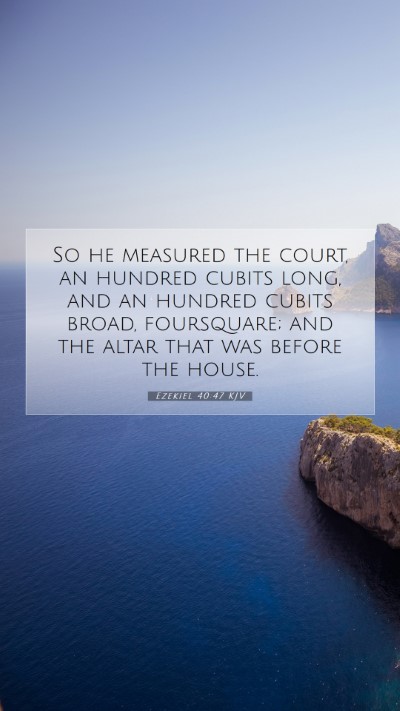 Picture 07 - Ezekiel 40:47 KJV Mobile Phone Wallpaper - So he measured the court, an hundred cubits long, - Mobile Bible Verse Wallpaper