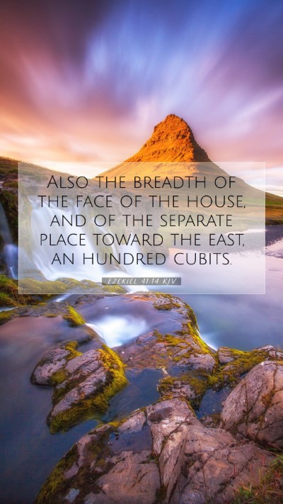 Picture 07 - Ezekiel 41:14 KJV Mobile Phone Wallpaper - Also the breadth of the face of the house, and of - Mobile Bible Verse Wallpaper