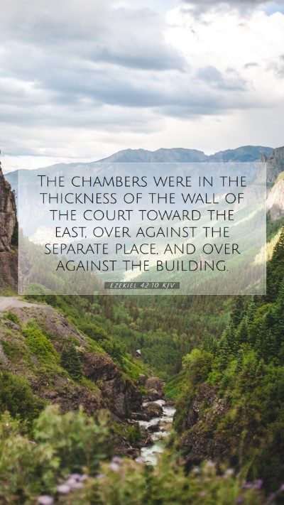 Picture 07 - Ezekiel 42:10 KJV Mobile Phone Wallpaper - The chambers were in the thickness of the wall of - Mobile Bible Verse Wallpaper