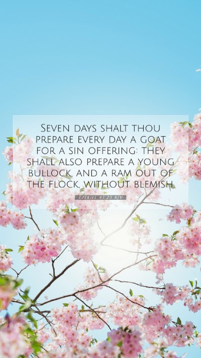 Picture 07 - Ezekiel 43:25 KJV Mobile Phone Wallpaper - Seven days shalt thou prepare every day a goat - Mobile Bible Verse Wallpaper