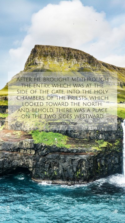Picture 07 - Ezekiel 46:19 KJV Mobile Phone Wallpaper - After he brought me through the entry, which was - Mobile Bible Verse Wallpaper