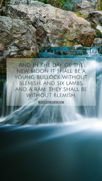 Picture 07 - Ezekiel 46:6 KJV Mobile Phone Wallpaper - And in the day of the new moon it shall be a - Mobile Bible Verse Wallpaper