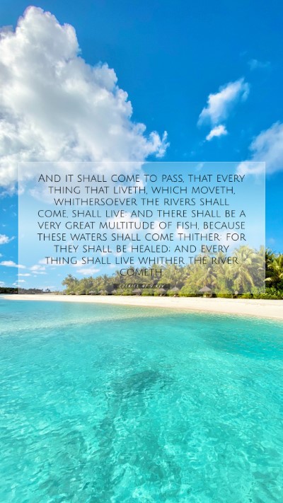 Picture 07 - Ezekiel 47:9 KJV Mobile Phone Wallpaper - And it shall come to pass, that every thing that - Mobile Bible Verse Wallpaper