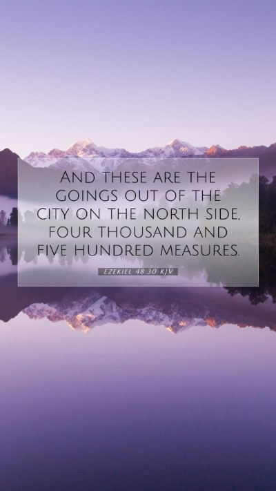 Picture 07 - Ezekiel 48:30 KJV Mobile Phone Wallpaper - And these are the goings out of the city on the - Mobile Bible Verse Wallpaper