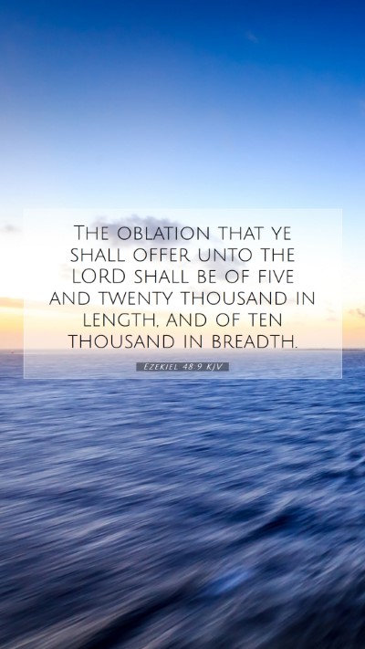 Picture 07 - Ezekiel 48:9 KJV Mobile Phone Wallpaper - The oblation that ye shall offer unto the LORD - Mobile Bible Verse Wallpaper
