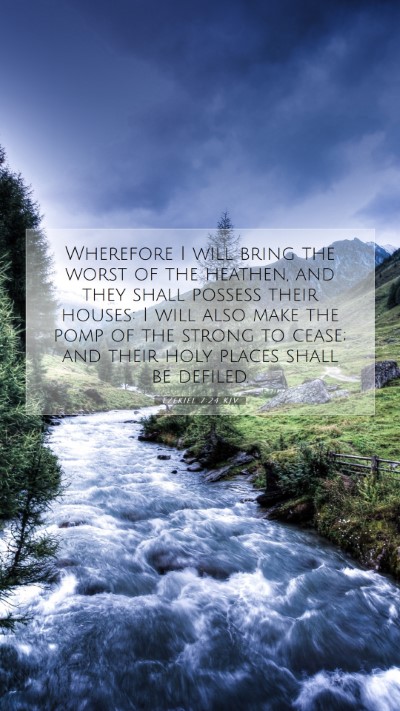 Picture 07 - Ezekiel 7:24 KJV Mobile Phone Wallpaper - Wherefore I will bring the worst of the heathen, - Mobile Bible Verse Wallpaper