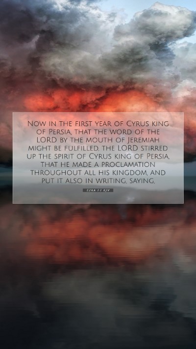 Picture 07 - Ezra 1:1 KJV Mobile Phone Wallpaper - Now in the first year of Cyrus king of Persia, - Mobile Bible Verse Wallpaper