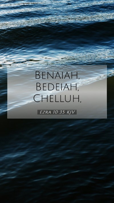 Picture 07 - Ezra 10:35 KJV Mobile Phone Wallpaper - Benaiah, Bedeiah, - Mobile Bible Verse Wallpaper