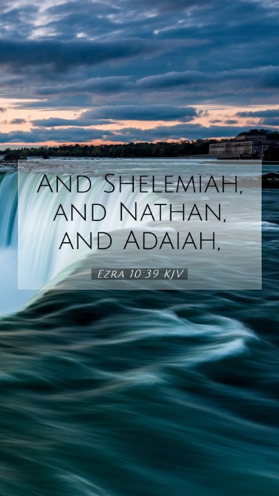 Picture 07 - Ezra 10:39 KJV Mobile Phone Wallpaper - And Shelemiah, and Nathan, and - Mobile Bible Verse Wallpaper