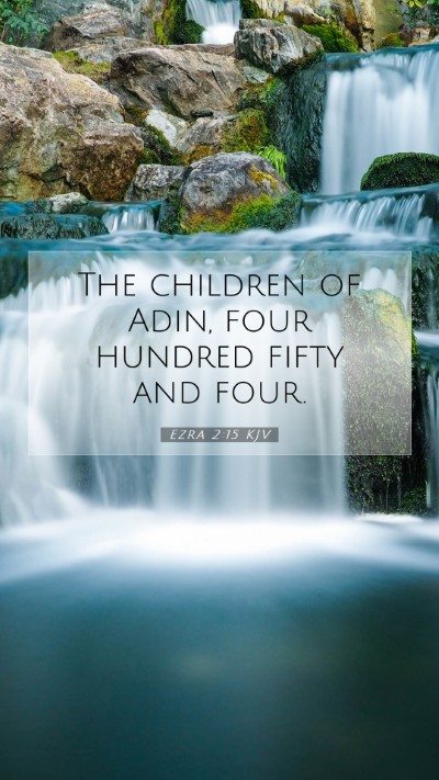 Picture 07 - Ezra 2:15 KJV Mobile Phone Wallpaper - The children of Adin, four hundred fifty and - Mobile Bible Verse Wallpaper