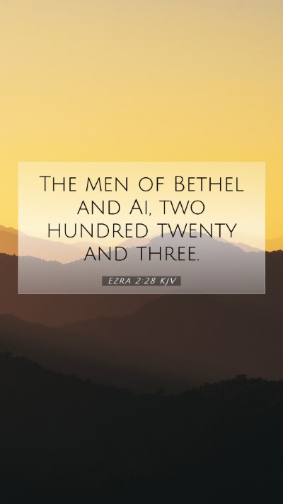 Picture 07 - Ezra 2:28 KJV Mobile Phone Wallpaper - The men of Bethel and Ai, two hundred twenty and - Mobile Bible Verse Wallpaper