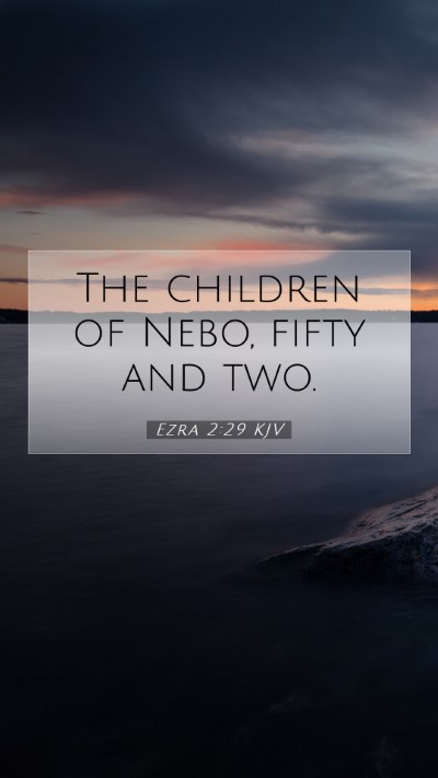 Picture 07 - Ezra 2:29 KJV Mobile Phone Wallpaper - The children of Nebo, fifty and - Mobile Bible Verse Wallpaper