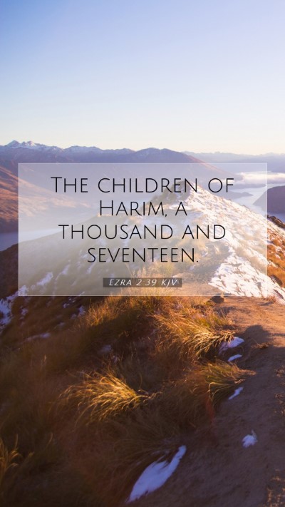 Picture 07 - Ezra 2:39 KJV Mobile Phone Wallpaper - The children of Harim, a thousand and - Mobile Bible Verse Wallpaper