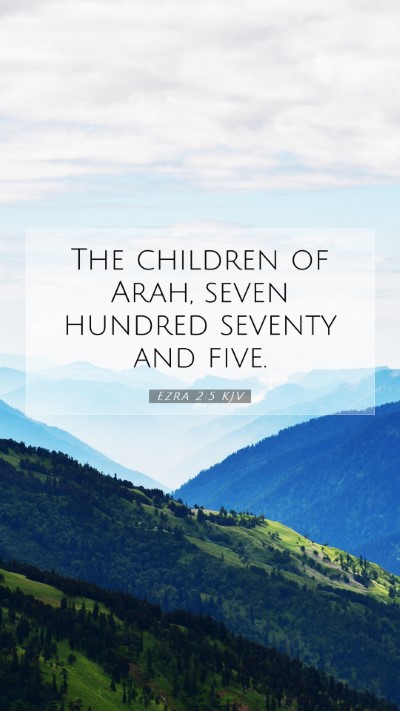 Picture 07 - Ezra 2:5 KJV Mobile Phone Wallpaper - The children of Arah, seven hundred seventy and - Mobile Bible Verse Wallpaper