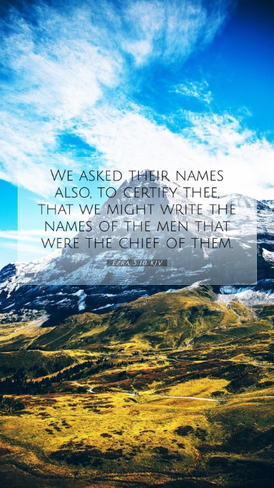 Picture 07 - Ezra 5:10 KJV Mobile Phone Wallpaper - We asked their names also, to certify thee, that - Mobile Bible Verse Wallpaper