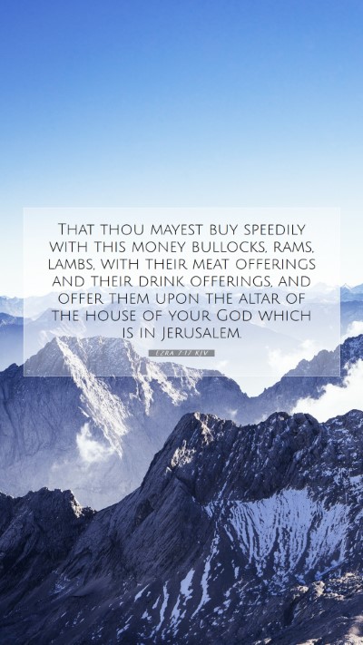 Picture 07 - Ezra 7:17 KJV Mobile Phone Wallpaper - That thou mayest buy speedily with this money - Mobile Bible Verse Wallpaper