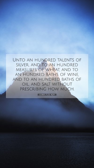 Picture 07 - Ezra 7:22 KJV Mobile Phone Wallpaper - Unto an hundred talents of silver, and to an - Mobile Bible Verse Wallpaper