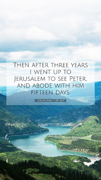Picture 07 - Galatians 1:18 KJV Mobile Phone Wallpaper - Then after three years I went up to Jerusalem to - Mobile Bible Verse Wallpaper