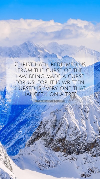 Picture 07 - Galatians 3:13 KJV Mobile Phone Wallpaper - Christ hath redeemed us from the curse of the - Mobile Bible Verse Wallpaper