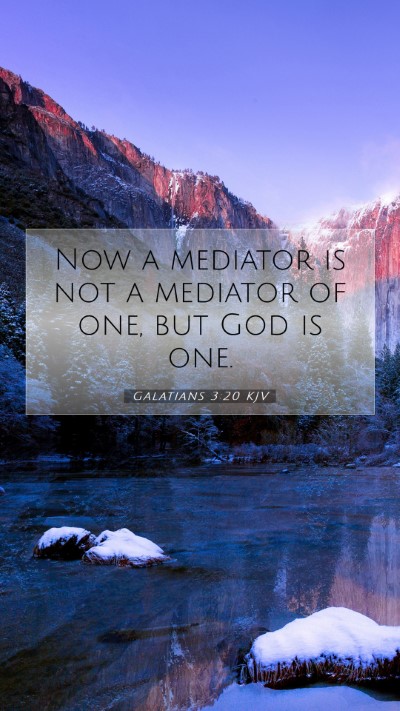 Picture 07 - Galatians 3:20 KJV Mobile Phone Wallpaper - Now a mediator is not a mediator of one, but God - Mobile Bible Verse Wallpaper