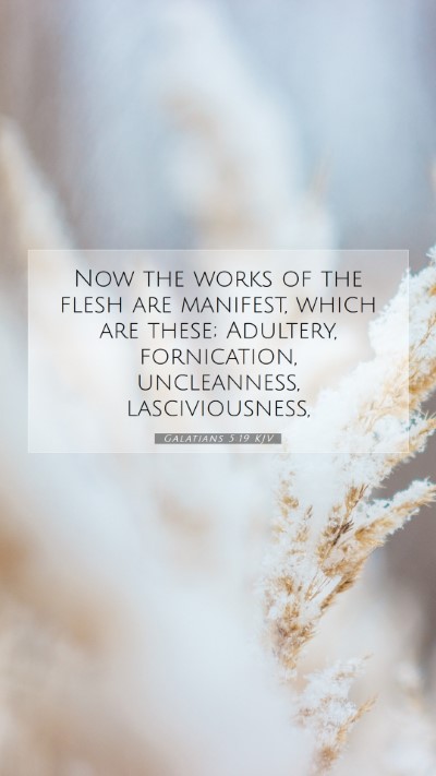 Picture 07 - Galatians 5:19 KJV Mobile Phone Wallpaper - Now the works of the flesh are manifest, which - Mobile Bible Verse Wallpaper