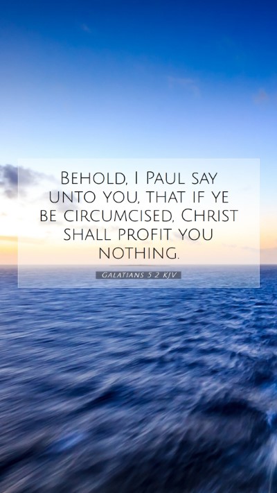 Picture 07 - Galatians 5:2 KJV Mobile Phone Wallpaper - Behold, I Paul say unto you, that if ye be - Mobile Bible Verse Wallpaper