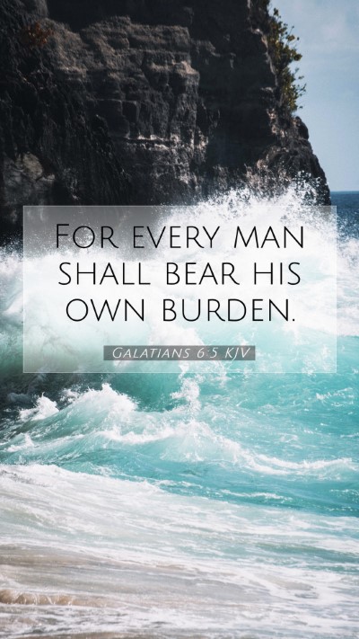 Picture 07 - Galatians 6:5 KJV Mobile Phone Wallpaper - For every man shall bear his own - Mobile Bible Verse Wallpaper