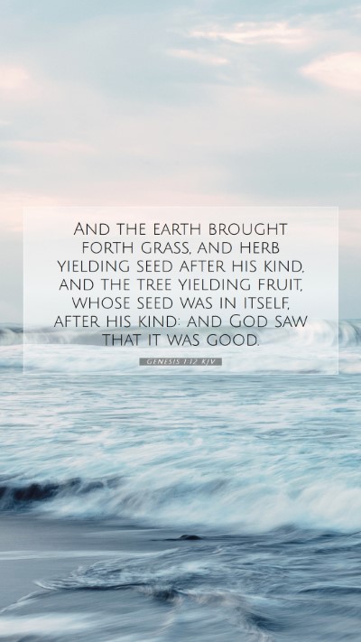 Picture 07 - Genesis 1:12 KJV Mobile Phone Wallpaper - And the earth brought forth grass, and herb - Mobile Bible Verse Wallpaper
