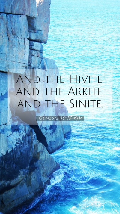 Picture 07 - Genesis 10:17 KJV Mobile Phone Wallpaper - And the Hivite, and the Arkite, and the - Mobile Bible Verse Wallpaper